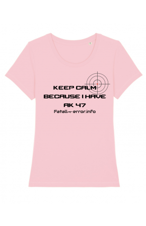 Дамска тениска Fatall-Error.Info - Keep calm 2