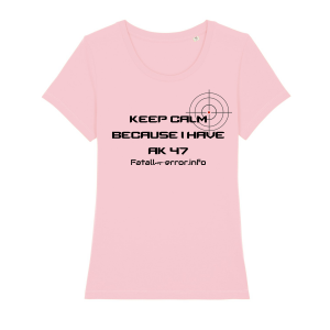 Дамска тениска Fatall-Error.Info - Keep calm 2